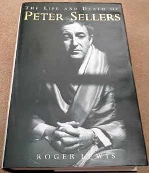Seller image for The Life And Death Of Peter Sellers for sale by WeBuyBooks