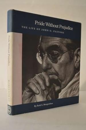 PRIDE WITHOUT PREJUDICE The Life of John O. Pastore