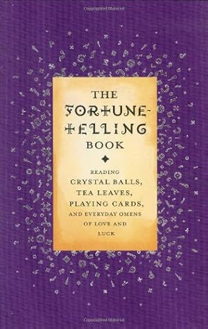 Immagine del venditore per The Fortune Telling Book: Reading Crystal Balls, Tea Leaves, Playing Cards, and Everyday Omens of Love and Luck venduto da WeBuyBooks 2