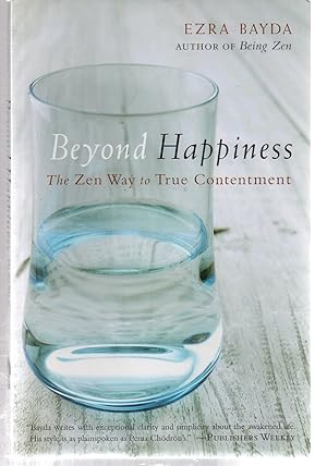 Beyond Happiness: The Zen Way to True Contentment