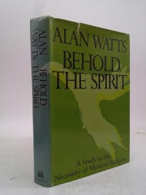 Seller image for Behold the spirit;: A study in the necessity of mystical religion for sale by ThriftBooksVintage