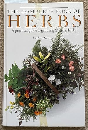 Seller image for The Complete Book of Herbs - A Practical Guide to Growing & Using Herbs for sale by Laura Books