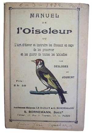 Manuel De L'Oiseleur Ou L'Art De Prendre, D'Elever, D'Instruire Des Oiseaux En Cage Ou En Liberté...