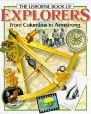 Imagen del vendedor de Usborne Book of Explorers: From Columbus to Armstrong (Famous Lives) a la venta por WeBuyBooks 2