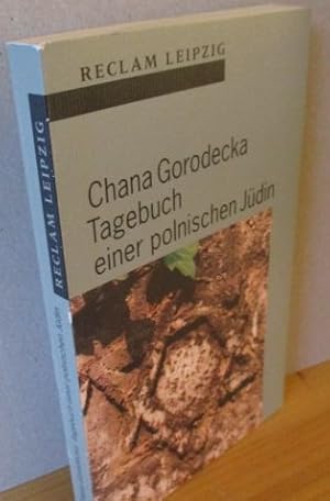 Tagebuch einer polnischen Jüdin. Chana Gorodecka. Übers. von Roswitha Matwin-Buschmann. Reclams U...