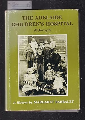 Imagen del vendedor de The Adelaide Children's Hospital 1876-1976 a la venta por Laura Books
