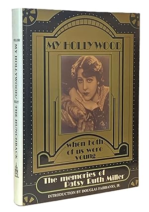 Image du vendeur pour My Hollywood: When Both of Us Were Young; The Memories of Patsy Ruth Miller mis en vente par Eureka Books