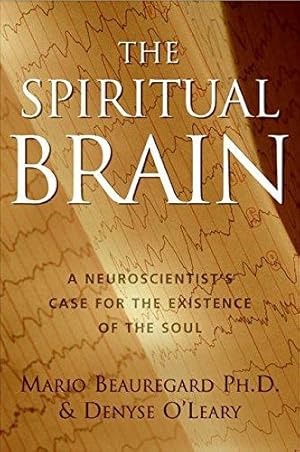 Image du vendeur pour Spiritual Brain: A Neuroscientist's Case for the Existence of the Soul mis en vente par WeBuyBooks 2