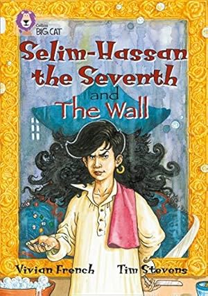 Immagine del venditore per Selim-Hassan the Seventh and the Wall: Two magical tales from far-off lands by acclaimed childrens author Vivian French. (Collins Big Cat) venduto da WeBuyBooks 2