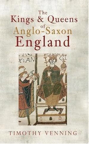 Bild des Verkufers fr The Kings & Queens of Anglo-Saxon England zum Verkauf von WeBuyBooks