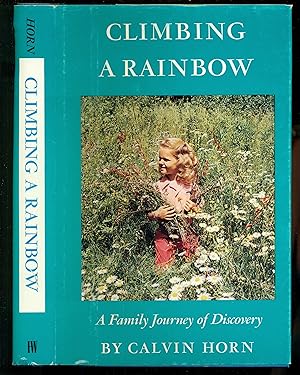 Seller image for Climbing a Rainbow - A Family Journey of Discovery for sale by Don's Book Store