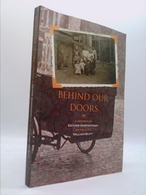 Seller image for Behind Our Doors: A Memoir of Esther Warmerdam as Told to William Butt for sale by ThriftBooksVintage