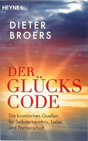 Seller image for Der Glckscode. Die kosmischen Quellen fr Selbsterkenntnis, Liebe und Partnerschaft. for sale by Antiquariat Richart Kulbach