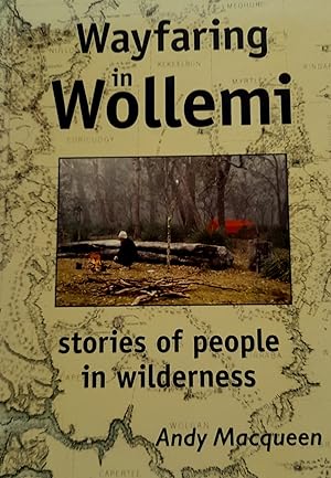 Seller image for Wayfaring in Wollemi: Stories of People in Wilderness. for sale by Banfield House Booksellers