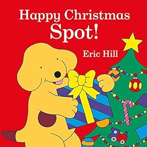 Seller image for Spot: Happy Christmas, Spot! for sale by WeBuyBooks