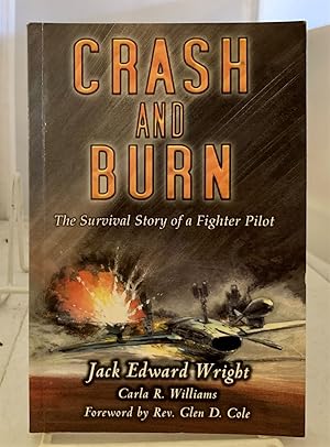 Imagen del vendedor de Crash and Burn The Survival Story of a Fighter Pilot a la venta por S. Howlett-West Books (Member ABAA)