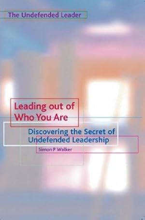 Bild des Verkufers fr Leading Out of Who You Are: Discovering the Secret of Undefended Leadership: No. 1 zum Verkauf von WeBuyBooks