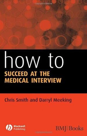 Seller image for How to Succeed at the Medical Interview (HOW - How To) for sale by WeBuyBooks