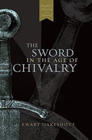 Bild des Verkufers fr The Sword in the Age of Chivalry zum Verkauf von WeBuyBooks