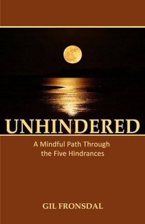 Bild des Verkufers fr Unhindered: A Mindful Path Through the Five Hindrances zum Verkauf von WeBuyBooks