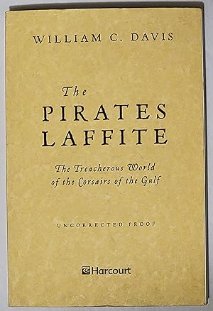 Imagen del vendedor de The Pirates Laffite The Treacherous World of the Corsairs of the Gulf a la venta por Mountain Gull Trading Company