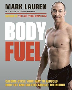Immagine del venditore per Body Fuel: Calorie-cycle your way to reduced body fat and greater muscle definition venduto da WeBuyBooks
