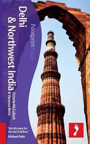 Seller image for Delhi & Northwest India (includes Amritsar, Shimla, Leh, Srinagar, Kullu Valley, Dharamshala) (Footprint Focus Guide) for sale by WeBuyBooks