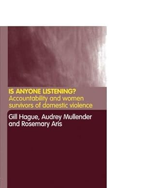 Seller image for Is Anyone Listening?: Accountability and Women Survivors of Domestic Violence for sale by WeBuyBooks