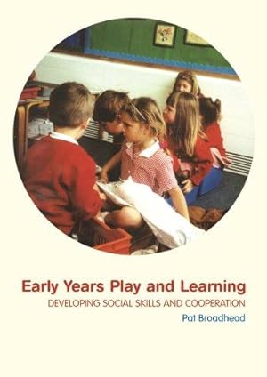 Bild des Verkufers fr Early Years Play and Learning: Developing Social Skills and Cooperation zum Verkauf von WeBuyBooks