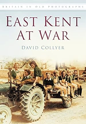 Seller image for East Kent at War: Britain in Old Photographs for sale by WeBuyBooks