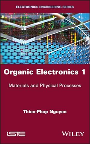 Seller image for Organic Electronics : Materials and Physical Processes for sale by GreatBookPrices