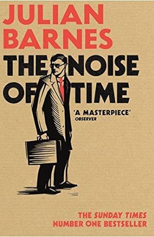 Seller image for The Noise of Time: Julian Barnes for sale by WeBuyBooks