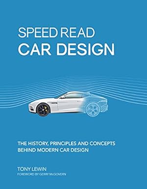 Bild des Verkufers fr Car Design: The History, Principles and Concepts Behind Modern Car Design: 2 (Speed Read) zum Verkauf von WeBuyBooks