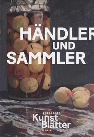 Seller image for Dresdener Kunstbltter 1/2024: Hndler und Sammler. 24: Hndler und Sammler / Dresdener Kunstbltter ; 2024/01 for sale by Fundus-Online GbR Borkert Schwarz Zerfa