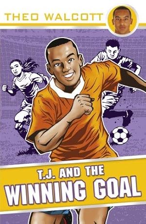 Imagen del vendedor de T.J. and the Winning Goal (T.J. (Theo Walcott), 4) a la venta por WeBuyBooks