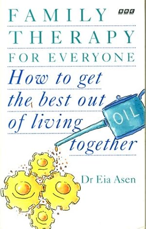 Immagine del venditore per Family Therapy for Everyone: How to Get the Best Out of Living Together venduto da WeBuyBooks