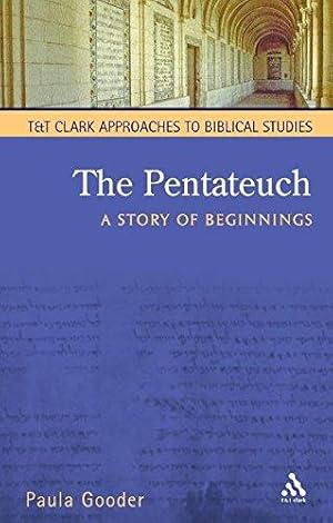 Bild des Verkufers fr The Pentateuch: A Story of Beginnings (T&T Clark Approaches to Biblical Studies) zum Verkauf von WeBuyBooks