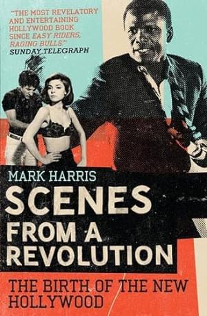Image du vendeur pour Scenes from a Revolution: The Birth of the New Hollywood mis en vente par WeBuyBooks