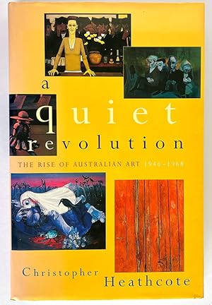 Imagen del vendedor de A Quiet Revolution: The Rise of Australian Art 1946-1968 by Christopher Heathcote a la venta por Book Merchant Bookstore