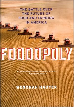 Foodopoly: The Battle Over the Future of Food and Farming in America