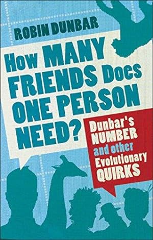 Image du vendeur pour How Many Friends Does One Person Need?: Dunbar's Number and Other Evolutionary Quirks mis en vente par WeBuyBooks