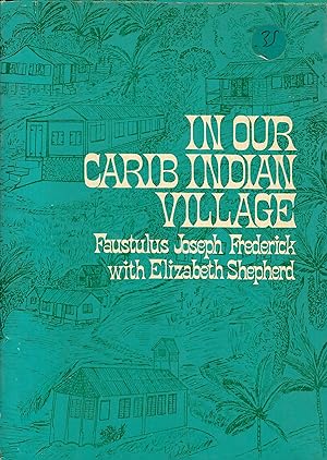 Image du vendeur pour In Our Carib Indian Village mis en vente par Whitledge Books
