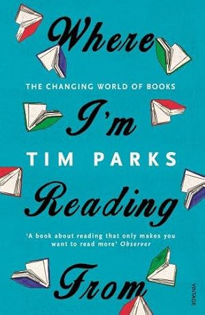 Imagen del vendedor de Where I'm Reading From: The Changing World of Books a la venta por WeBuyBooks