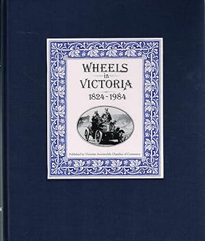 Imagen del vendedor de WHEELS IN VICTORIA. 1824 - 1984. A Record of wheeled transport through a century and a half of technological change. a la venta por Sainsbury's Books Pty. Ltd.