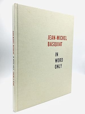 Imagen del vendedor de JEAN-MICHEL BASQUIAT: IN WORD ONLY a la venta por johnson rare books & archives, ABAA