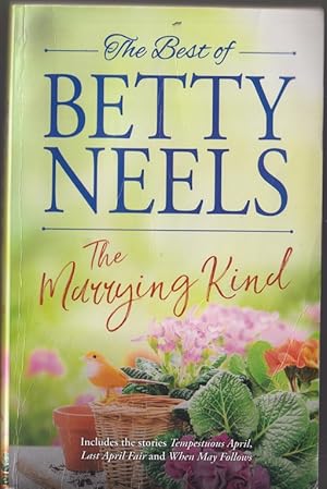 Seller image for The Best of Betty Neels : The Marrying Kind ;Tempestuous April; Last April Fair; When May Follows for sale by Caerwen Books