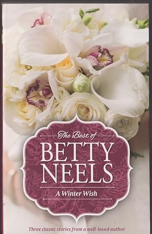 Seller image for The Best of Betty Neels : A Winter Wish containing Daughter of the Manor, A Suitable Match and A Winter Love Story for sale by Caerwen Books