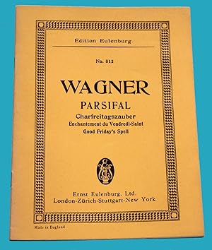 Wagner - Parsifal - Charfreitagszauber - Edition Eulenburg No. 812 ---