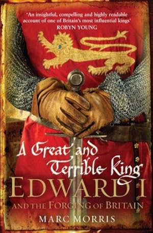 Seller image for A Great and Terrible King: Edward I and the Forging of Britain for sale by WeBuyBooks