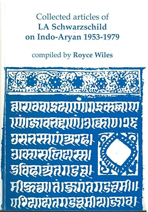 Collected articles of LA Schwarzschild on Indo-Aryan 1953-1979 (Faculty of Asian Studies monograp...